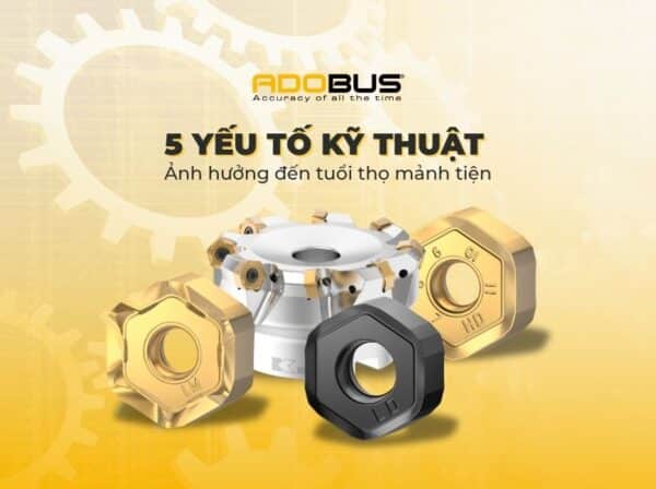 5 Yếu Tố Kỹ Thuật Ảnh Hưởng Đến Tuổi Thọ Mảnh Tiện