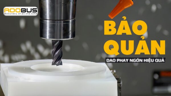 Bảo quản dao phay ngón hiệu quả