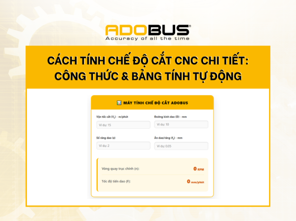 Cách Tính Chế Độ Cắt CNC Chi Tiết: Công Thức & Bảng Tính Tự Động che do cat cnc